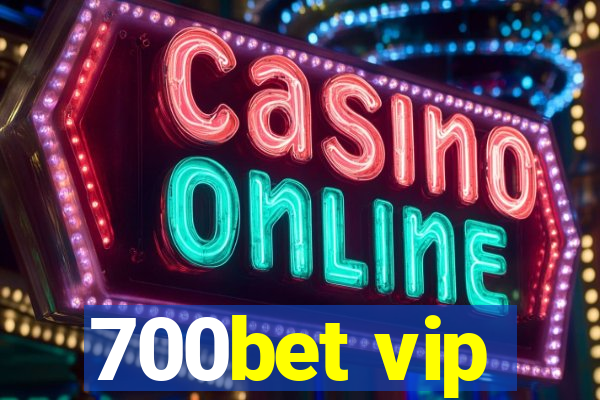 700bet vip